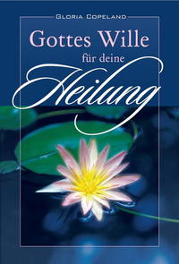 Vorderes Coverbild Gottes Wille für deine Heilung