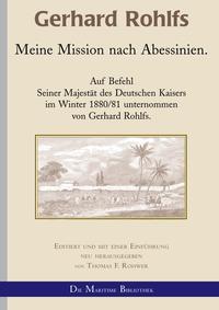 Vorderes Coverbild Gerhard Rohlfs, Afrikaforscher - Neu editiert / Gerhard Rohlfs - Meine Mission nach Abessinien
