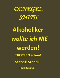 Vorderes Coverbild Alkoholiker wollte ich nie werden!