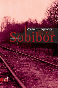 Vorderes Coverbild Vernichtungslager Sobibor