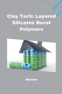 Vorderes Coverbild Clay Tech: Layered Silicates Boost Polymers