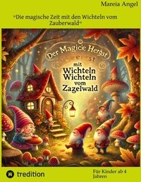 Vorderes Coverbild "Die magische Zeit mit den Wichteln vom Zauberwald"