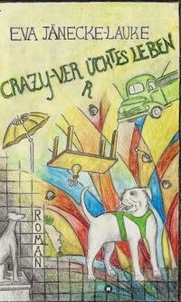 Vorderes Coverbild CRAZY - verrücktes Leben