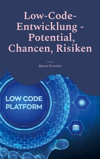 Vorderes Coverbild Low-Code-Entwicklung - Potential, Chancen, Risiken