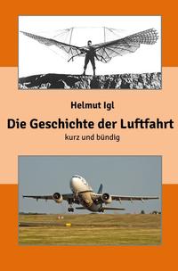 Vorderes Coverbild Die Geschichte der Luftfahrt – kurz und bündig
