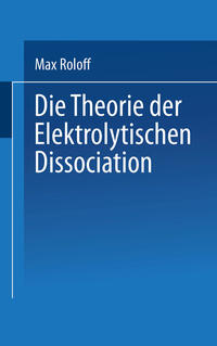 Vorderes Coverbild Die Theorie der Elektrolytischen Dissociation
