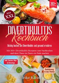 Vorderes Coverbild Das XXL Divertikulitis Kochbuch – Richtig kochen bei Divertikulitis und gesund ernähren