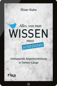 Vorderes Coverbild Alles, was man wissen muss – in 140 Zeichen