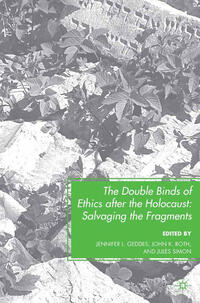 Vorderes Coverbild The Double Binds of Ethics after the Holocaust