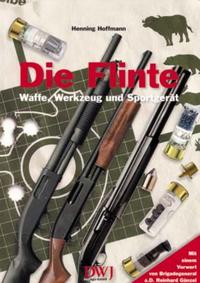 Vorderes Coverbild Die Flinte - Waffe, Werkzeug und Sportgerät