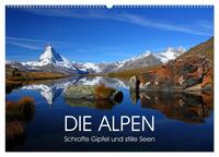 Vorderes Coverbild DIE ALPEN - Schroffe Gipfel und stille Seen (Wandkalender 2025 DIN A2 quer), CALVENDO Monatskalender