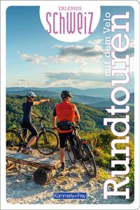 Vorderes Coverbild Kümmerly+Frey Erlebnis Schweiz Rundtouren mit dem Velo - Führer