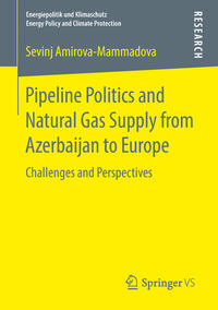 Vorderes Coverbild Pipeline Politics and Natural Gas Supply from Azerbaijan to Europe