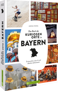 Vorderes Coverbild Das Buch der kuriosen Orte in Bayern