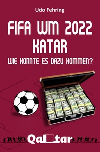 Vorderes Coverbild FIFA WM 2022 Katar - Wie konnte es dazu kommen?