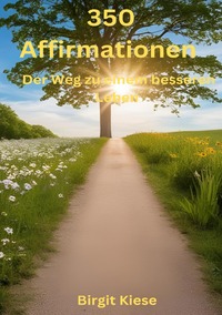 Vorderes Coverbild 350 Affirmationen - Der Weg zu einem besseren Leben