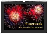Vorderes Coverbild Feuerwerk - Explosives am Himmel (Wandkalender 2026 DIN A3 quer), CALVENDO Monatskalender