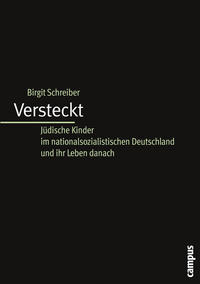 Vorderes Coverbild Versteckt: Jüdische Kinder im nationalsozialistischen Deutschland und ihr Leben danach