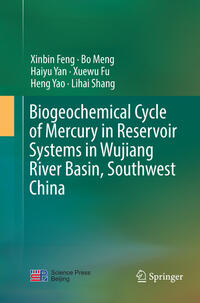 Vorderes Coverbild Biogeochemical Cycle of Mercury in Reservoir Systems in Wujiang River Basin, Southwest China