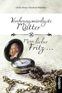 Vorderes Coverbild Verehrungswürdigste Mutter - Mein lieber Fritz …