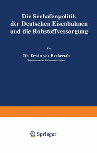 Vorderes Coverbild Die Seehafenpolitik der Deutschen Eisenbahnen und die Rohstoffversorgung