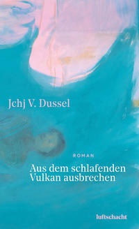 Vorderes Coverbild Aus dem schlafenden Vulkan ausbrechen