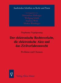 Vorderes Coverbild Der elektronische Rechtsverkehr, die elektronische Akte und das Zivilverfahrensrecht