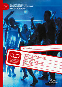 Vorderes Coverbild Spectacle, Fashion and the Dancing Experience in Britain, 1960-1990