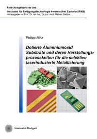 Vorderes Coverbild Dotierte Aluminiumoxid Substrate und deren Herstellungsprozessketten für die selektive laserinduzierte Metallisierung