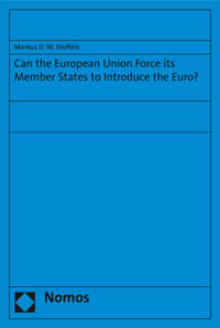 Vorderes Coverbild Can the European Union Force its Member States to Introduce the Euro?