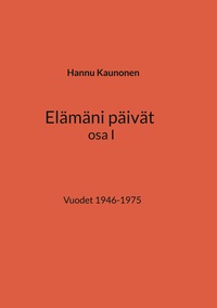 Vorderes Coverbild Elämäni päivät osa I
