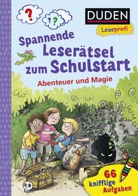 Vorderes Coverbild Duden Leseprofi – Spannende Leserätsel zum Schulstart: Abenteuer und Magie, 1. Klasse