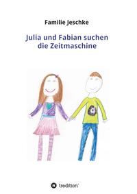 Vorderes Coverbild Julia und Fabian suchen die Zeitmaschine