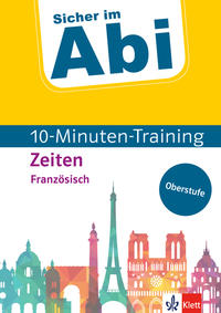Vorderes Coverbild Klett Sicher im Abi 10-Minuten-Training Oberstufe Französisch Zeiten