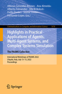 Vorderes Coverbild Highlights in Practical Applications of Agents, Multi-Agent Systems, and Complex Systems Simulation. The PAAMS Collection