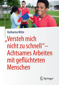 Vorderes Coverbild „Versteh mich nicht zu schnell“ – Achtsames Arbeiten mit geflüchteten Menschen