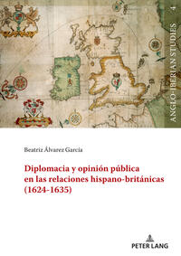 Vorderes Coverbild Diplomacia y opinión pública en las relaciones hispano-británicas (1624-1635)
