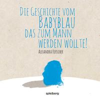 Vorderes Coverbild Die Geschichte vom BabyBlau das zum Mann werden wollte