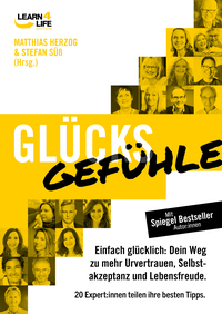 Vorderes Coverbild GlücksGefühle - Einfach glücklich: Dein Weg zu mehr Urvertrauen, Selbstakzeptanz und Lebensfreude. 20 Experten teilen ihre besten Tipps