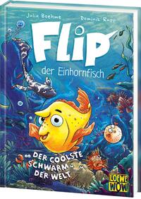 Vorderes Coverbild Flip, der Einhornfisch (Band 1) - Der coolste Schwarm der Welt
