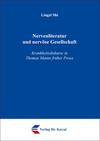 Vorderes Coverbild Nervenliteratur und nervöse Gesellschaft – Krankheitsdiskurse in Thomas Manns früher Prosa
