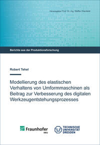 Vorderes Coverbild Modellierung des elastischen Verhaltens von Umformmaschinen als Beitrag zur Verbesserung des digitalen Werkzeugentstehungsprozesses