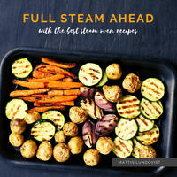 Vorderes Coverbild Full Steam Ahead with the best steam oven recipes