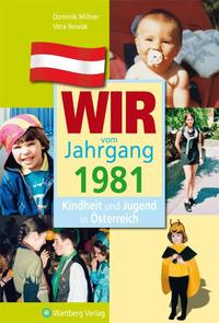 Vorderes Coverbild Wir vom Jahrgang 1981 - Kindheit und Jugend in Österreich