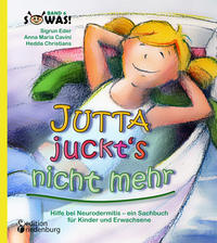 Vorderes Coverbild Jutta juckt's nicht mehr - Hilfe bei Neurodermitis - ein Sachbuch für Kinder und Erwachsene