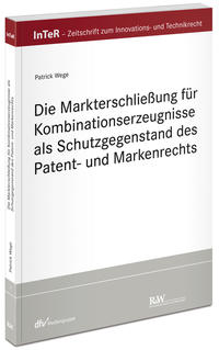 Vorderes Coverbild Die Markterschließung für Kombinationserzeugnisse als Schutzgegenstand des Patent- und Markenrechts