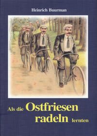 Vorderes Coverbild Als die Ostfriesen radeln lernten