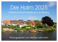 Vorderes Coverbild Der Holm 2025. Historische Fischersiedlung in Schleswig (Wandkalender 2025 DIN A2 quer), CALVENDO Monatskalender