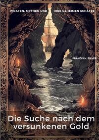 Vorderes Coverbild Die Suche nach dem versunkenen Gold