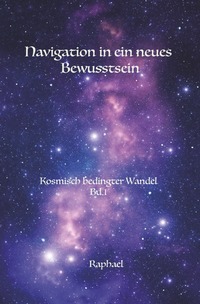 Vorderes Coverbild Kosmisch bedingter Wandel / Navigation in ein neues Bewusstsein